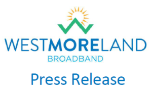 Westmoreland Broadband Press Release